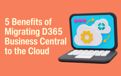 5 Benefits of migrating Dynamics 365 Business Central to the cloud