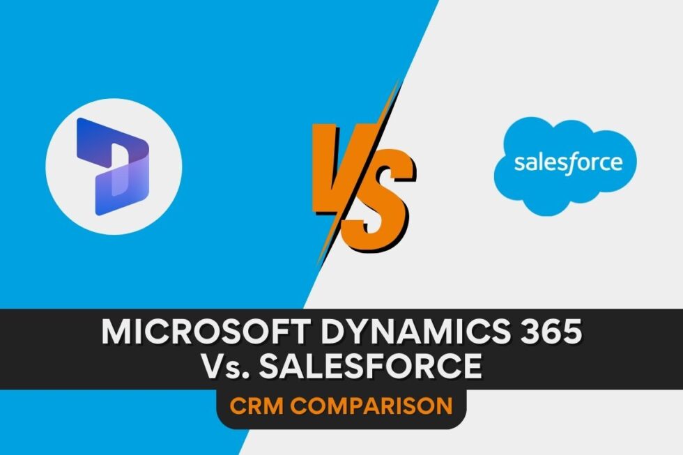 Microsoft Dynamics 365 CRM Vs. Salesforce: (2023 Comparison)