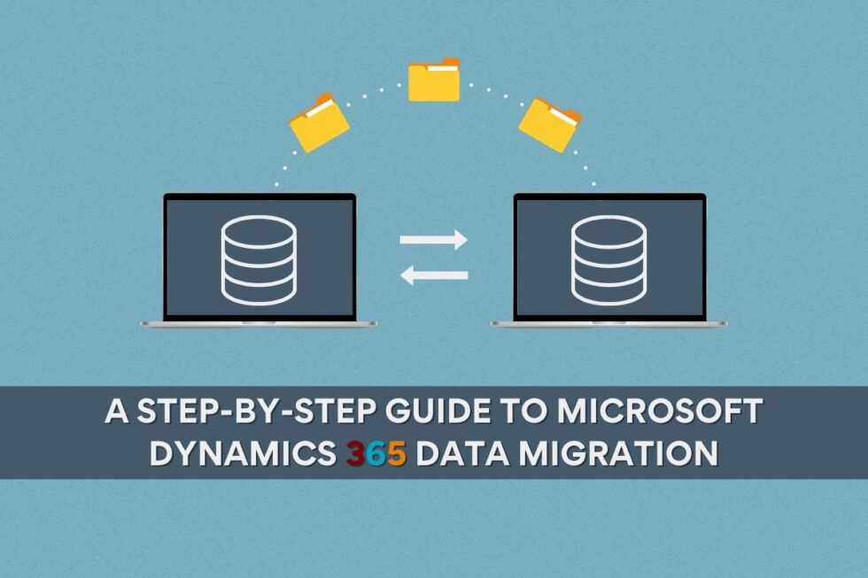 Microsoft Dynamics 365 Data Migration A Step By Step Guide