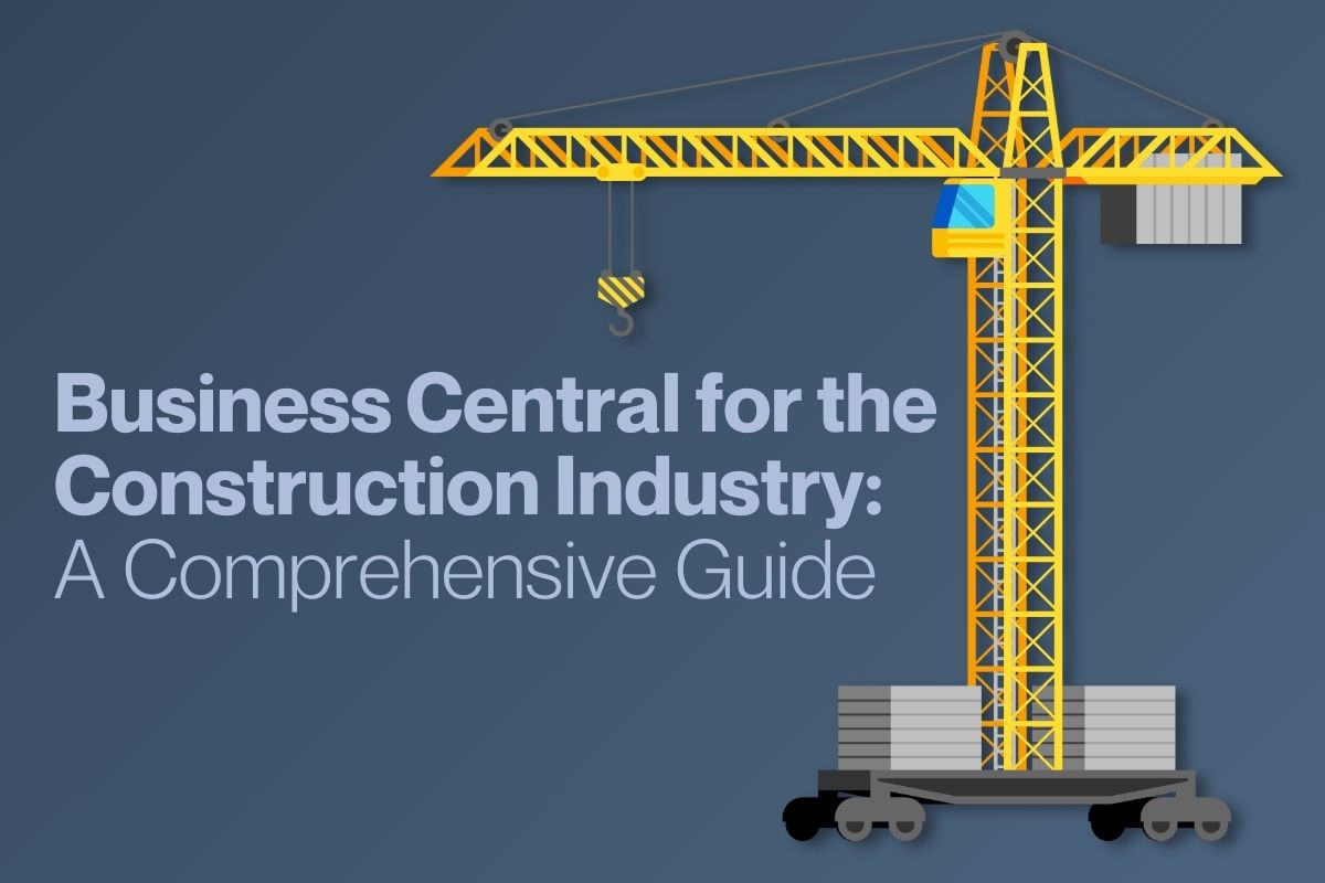 Dynamics 365 Business Central for Construction: Comprehensive Guide