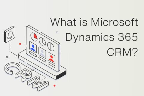 What is Microsoft Dynamics 365 CRM? A Comprehensive Guide