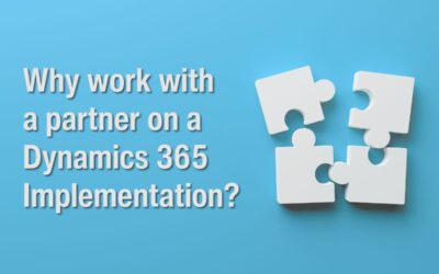 Why Work with a Partner on Dynamics 365 Implementation?